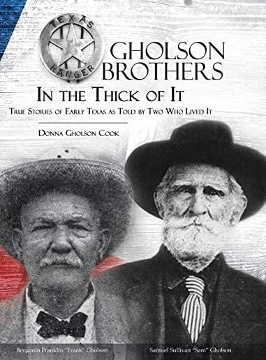 Gholson Brothers in The Thick of It: True Stories of Early Texas as Told by Two Who Lived It