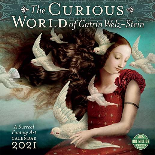 Curious World of Catrin Welz-Stein 2021 Wall Calendar: A Surreal Fantasy Art Calendar