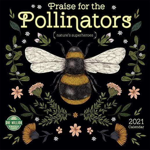 Praise for the Pollinators 2021 Wall Calendar: Nature's Superheroes