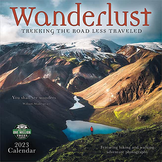 Wanderlust 2023 Wall Calendar: Trekking the Road Less Traveled