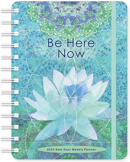 RAM Dass 2024 Weekly Planner: Be Here Now