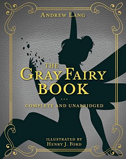 The Gray Fairy Book, Volume 6: Complete and Unabridged