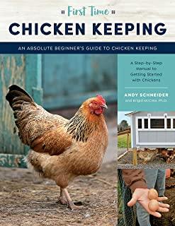 First Time Chicken Keeping: An Absolute Beginner's Guide to Keeping Chickens - A Step-By-Step Manual to Getting Started with Chickens