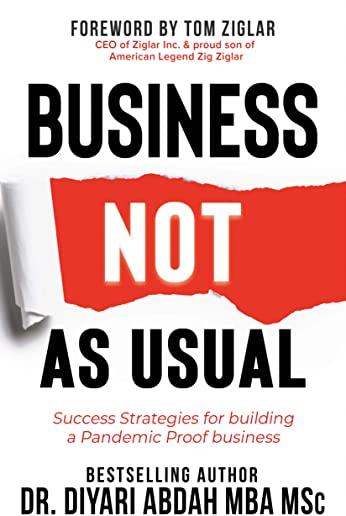 Business Not as Usual: Success Strategies for Building a Pandemic Proof Business