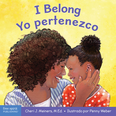 I Belong/Yo Pertenezco: A Board Book about Being Part of a Family and a Group/Un Libro Sobre Formar Parte de Una Familia Y Un Grupo