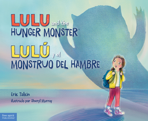 Lulu and the Hunger Monster(tm)/LulÃº Y El Monstruo del Hambre