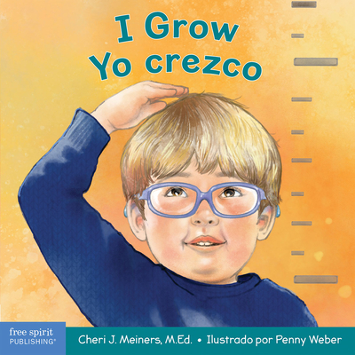 I Grow / Yo Crezco: A Book about Physical, Social, and Emotional Growth / Un Libro Sobre El Crecimiento FÃ­sico, Social Y Emocional