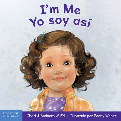 I'm Me / Yo Soy AsÃ­: A Book about Confidence and Self-Worth / Un Libro Sobre La Autoconfianza Y La Autoestima