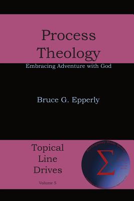 Process Theology: Embracing Adventure with God