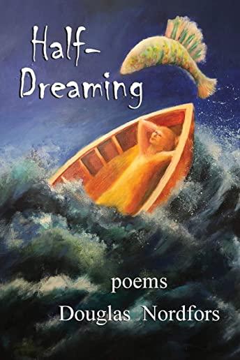 Half-Dreaming: poems