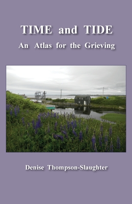 TIME and TIDE: An Atlas for the Grieving
