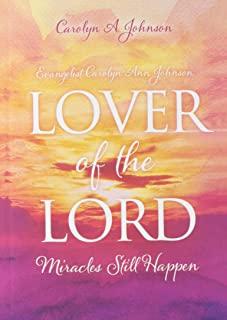 Evangelist Carolyn Ann Johnson, Lover of the Lord: Miracles Still Happen