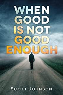 When Good is not Good Enough