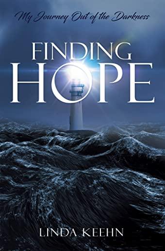 Finding Hope: My Journey Out of Darkness