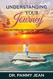 Understanding Your Journey: Healing Through Spiritual Perspective