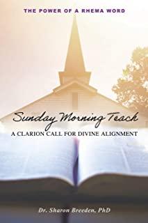 Sunday Morning Teach: A Clarion Call For Divine Alignment