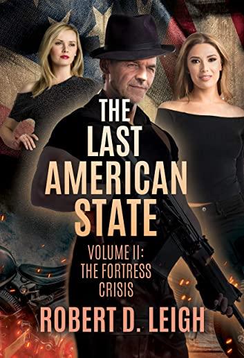 The Last American State: Volume II: The Fortress Crisis