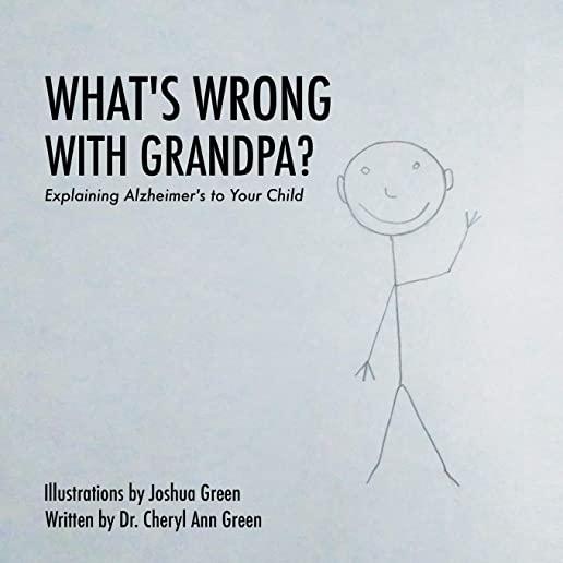 What's Wrong with Grandpa?: Explaining Alzheimer's to Your Child