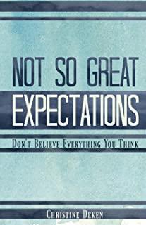 Not So Great Expectations: Don't Believe Everything You Think