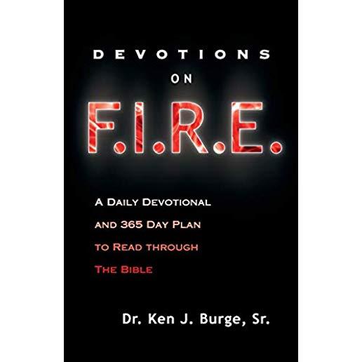 Devotions on F.I.R.E.: A Daily Devotional and 365 Day Plan to Read Through the Bible