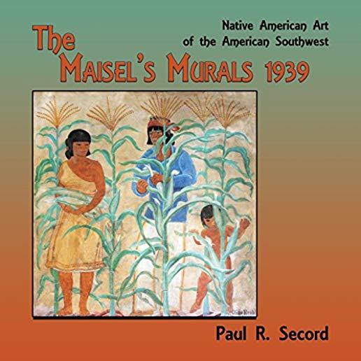 The Maisel's Murals, 1939: Native American Art of the American Southwest