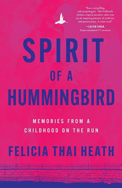 Spirit of a Hummingbird: Memories from a Childhood on the Run