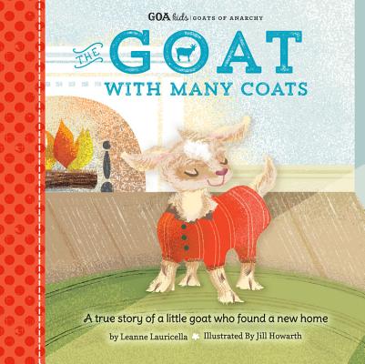 Goa Kids - Goats of Anarchy: The Goat with Many Coats: A True Story of a Little Goat Who Found a New Home