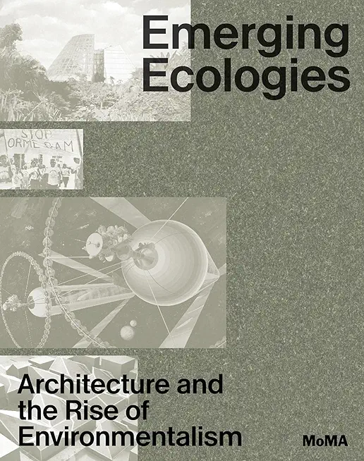 Emerging Ecologies: Architecture and the Rise of Environmentalism