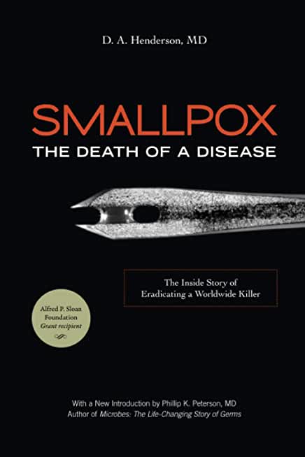 Smallpox: The Death of a Disease: The Inside Story of Eradicating a Worldwide Killer