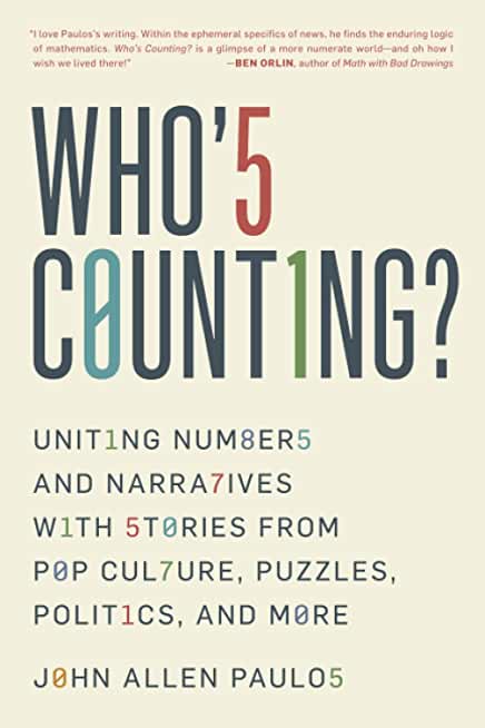Who's Counting?: Uniting Numbers and Narratives with Stories from Pop Culture, Puzzles, Politics, and More