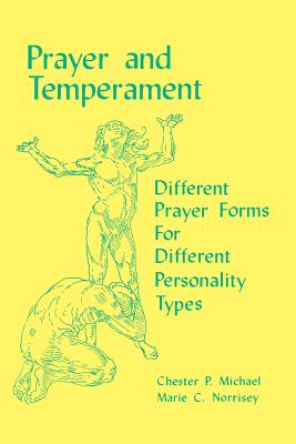 Prayer and Temperament: Different Prayer Forms For Different Personality Types