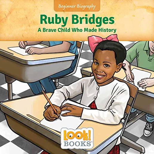 Ruby Bridges: A Brave Child Who Made History