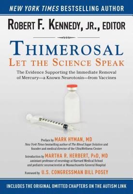Thimerosal: Let the Science Speak: The Evidence Supporting the Immediate Removal of Mercury?a Known Neurotoxin?from Vaccines