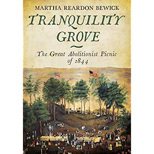 Tranquility Grove: The Great Abolitionist Picnic of 1844