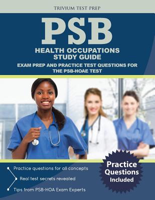 PSB Health Occupations Study Guide: Exam Prep and Practice Test Questions for the PSB-HOAE Test