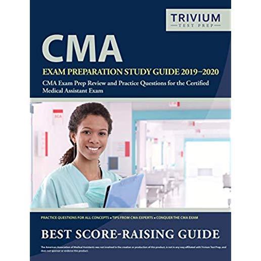 CMA Exam Preparation Study Guide 2019-2020: CMA Exam Prep Review and Practice Questions for the Certified Medical Assistant Exam