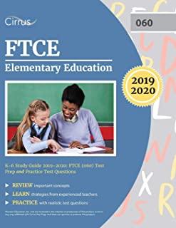 FTCE Elementary Education K-6 Study Guide 2019-2020: FTCE (060) Test Prep and Practice Test Questions