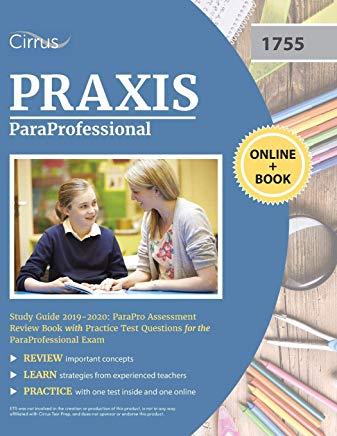 ParaProfessional Study Guide 2019-2020: ParaPro Assessment Review Book with Practice Test Questions for the ParaProfessional Exam