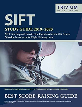 SIFT Study Guide 2019-2020: SIFT Test Prep and Practice Test Questions for the U.S. Army's Selection Instrument for Flight Training Exam