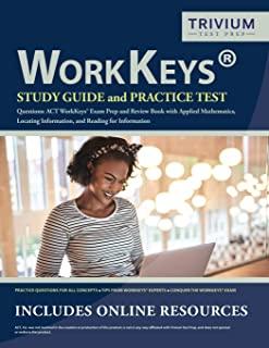 WorkKeys Study Guide and Practice Test Questions: ACT WorkKeys Exam Prep and Review Book with Applied Mathematics, Locating Information, and Reading f