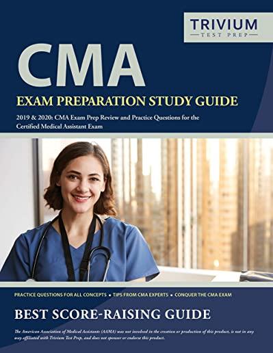 CMA Exam Preparation Study Guide 2019 And 2020: CMA Exam Prep Review and Practice Questions for the Certified Medical Assistant Exam