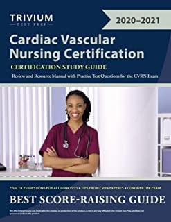 Cardiac Vascular Nursing Certification Study Guide: Review and Resource Manual with Practice Test Questions for the CVRN Exam