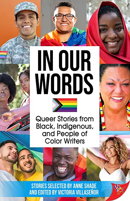 In Our Words: Queer Stories from Black, Indigenous, and People of Color Writers