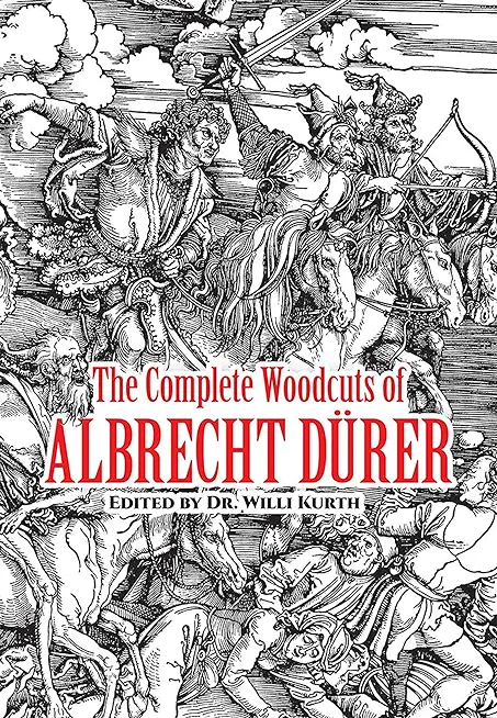The Complete Woodcuts of Albrecht DÃ¼rer (Dover Fine Art, History of Art)