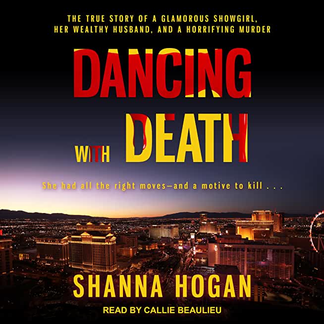Dancing with Death: The True Story of a Glamorous Showgirl, Her Wealthy Husband, and a Horrifying Murder (Reissue)