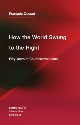 How the World Swung to the Right, Volume 25: Fifty Years of Counterrevolutions