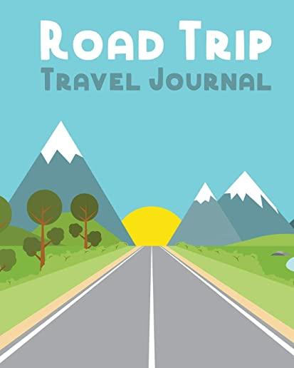Road Trip Travel Journal: Road Trip Planner - Adventure Journal - Cross Country Vacation Log Book