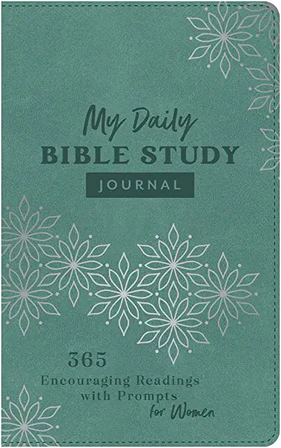 My Daily Bible Study Journal: 365 Encouraging Readings with Prompts for Women
