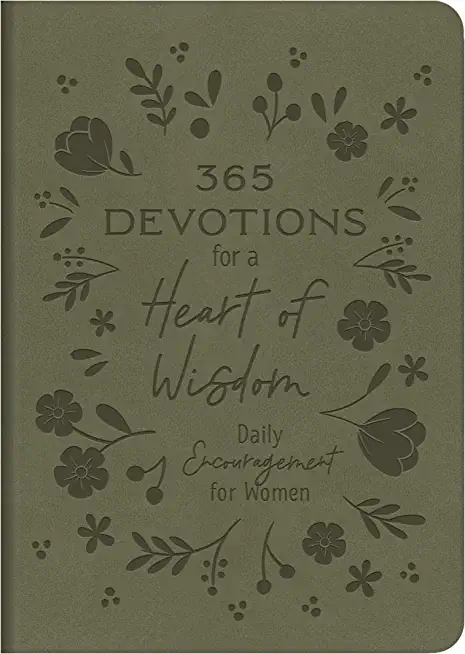 365 Devotions for a Heart of Wisdom: Daily Encouragement for Women