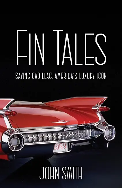 Fin Tails: Saving Cadillac, America's Luxury Icon